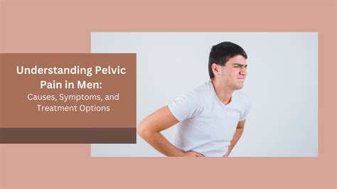 Understanding Pelvic Pain in Men: Causes, Symptoms, and Treatment Options - blogbursts