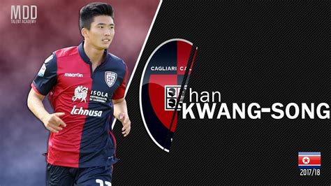 Han Kwang-song | Cagliari | Goals, Skills, Assists | 2017/18 - HD - YouTube