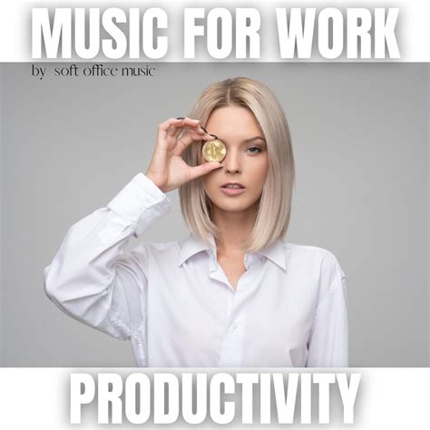 ‎Music for Work - Productivity - Album by Soft Office Music - Apple Music