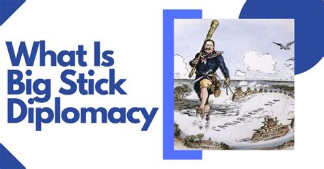 Big Stick Diplomacy: Roosevelt’s Foreign Policy Approach