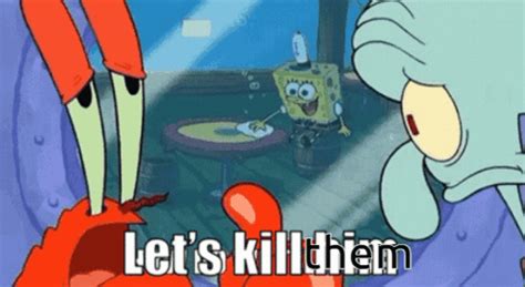 Spongebob Lets Kill Him GIF - Spongebob Lets kill him Lets kill them ...