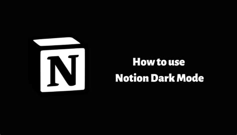 How to Enable Notion Dark Mode [Desktop/Mobile] - TechOwns