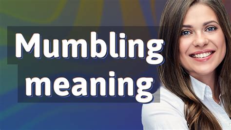 Mumbling | meaning of Mumbling - YouTube