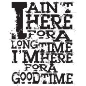 I Ain't Here for a Long Time I'm Here for a Good Time T-Shirts | Country song quotes, Senior ...