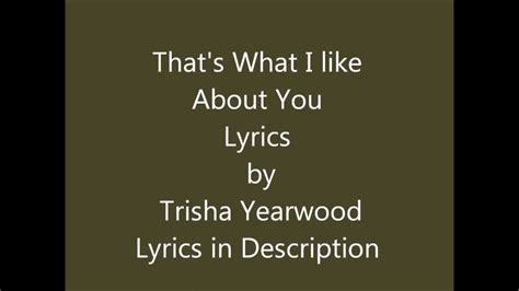 Thats what I like about you lyrics by Trisha Yearwood | Yours lyrics, Lyrics, Trisha yearwood