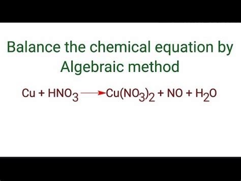 Algebraic method or a,b,c method for balance the equation. Cu+HNO3=Cu(NO3)2+NO+H2O balance the ...