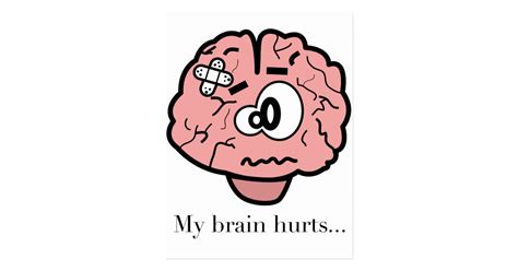 My Brain Hurts Postcard | Zazzle