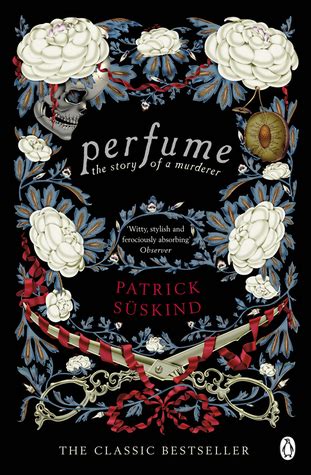 Perfume: The Story of a Murderer by Patrick Süskind