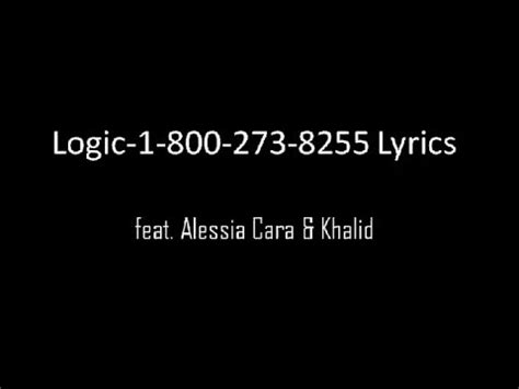 Logic - 1-800-273-8255 ft. Alessia Cara, Khalid Lyrics||Logic -1-800 ...