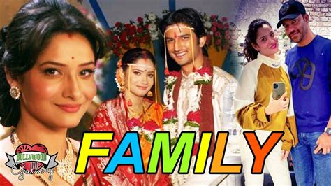 Ankita Lokhande Family With Parents, Brother, Sister, Boyfriend ...