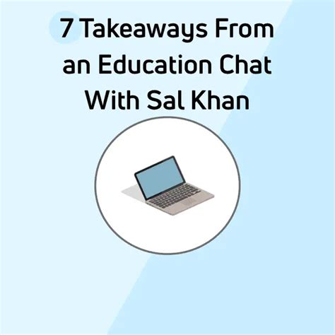 7 Takeaways From an Education Chat With Sal Khan