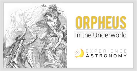 Orpheus in the Underworld - Experience Astronomy