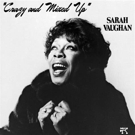 Sarah Vaughan - “Crazy and Mixed Up” Lyrics and Tracklist | Genius