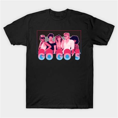 The Go-gos - 80s design - The Gogos - T-Shirt | TeePublic