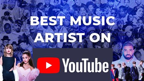 Best music artist on Youtube - YouTube