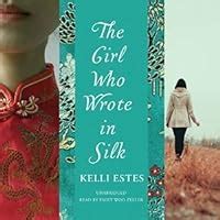 The Girl Who Wrote in Silk by Kelli Estes