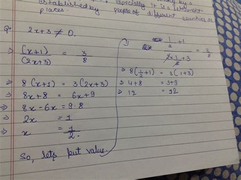 2x+3 is not equal to 0 in equation (x+1)/(2x+3)=3/8 Explain why - Maths ...