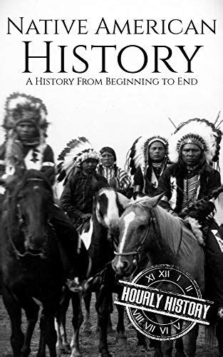 Native American History: A History from Beginning to End eBook : History, Hourly: Amazon.ca ...