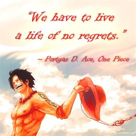 Life of No Regrets | One piece quotes, Ace quote, Anime quotes inspirational