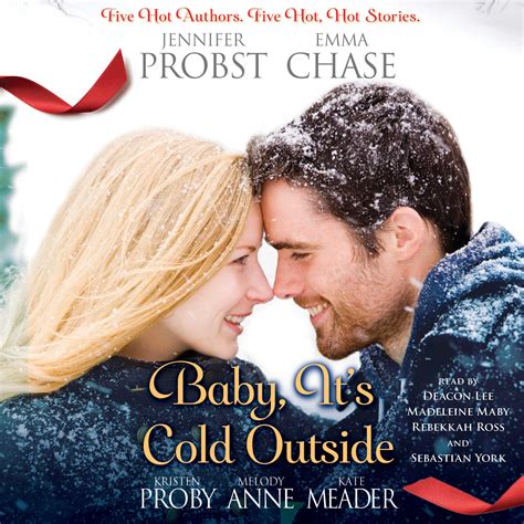 Baby, It's Cold Outside Audiobook by Jennifer Probst, Emma Chase ...