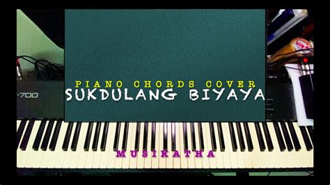 SUKDULANG BIYAYA |By Musikatha| PIANO CHORDS TUTORIAL - YouTube