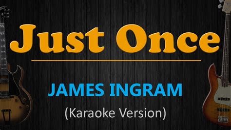 JUST ONCE - James Ingram (HD Karaoke) - YouTube Music