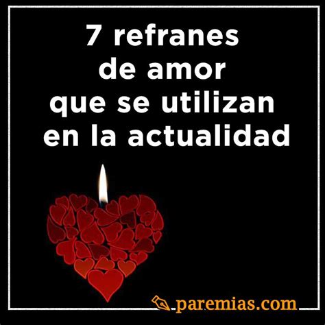 7 refranes de amor que se utilizan en la actualidad - Paremias.com