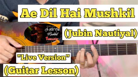 Ae Dil Hai Mushkil - Jubin Nautiyal | Guitar Lesson | Easy Chords ...