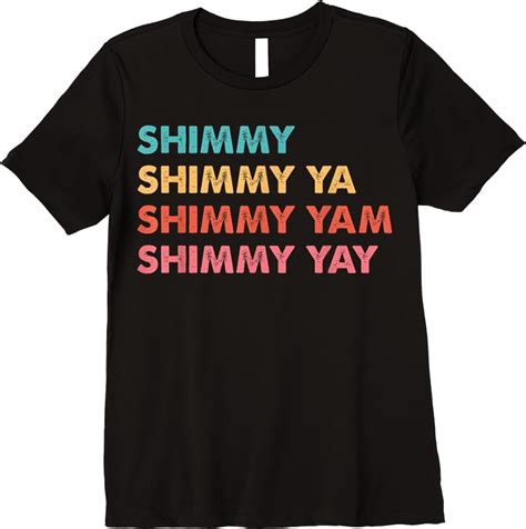 Shimmy Shimmy Ya Shimmy Yam Shimmy Yay T Shirts - Tees.Design