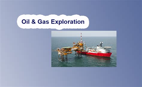 Oil and gas exploration