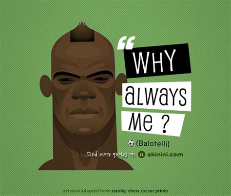 Mario Balotelli's quotes, famous and not much - Sualci Quotes 2019