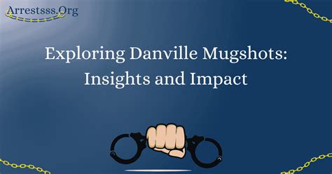 Exploring Danville Mugshots: Insights and Impact