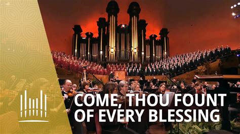 Come, Thou Fount of Every Blessing (2011) | The Tabernacle Choir - YouTube