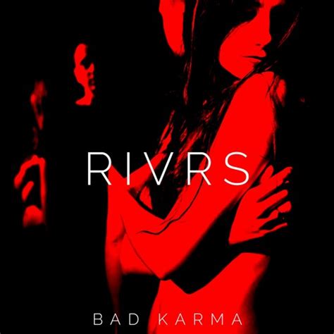 Stream Bad Karma by RIVRS | Listen online for free on SoundCloud