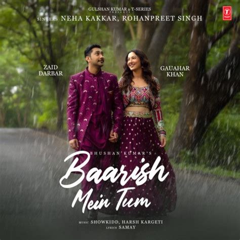 Baarish Mein Tum - Neha Kakkar,Rohanpreet Singh,ShowKidd,Harsh Kargeti ...