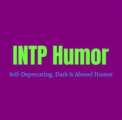 INTP Humor: Self-Deprecating, Dark & Absurd Humor - Personality Growth