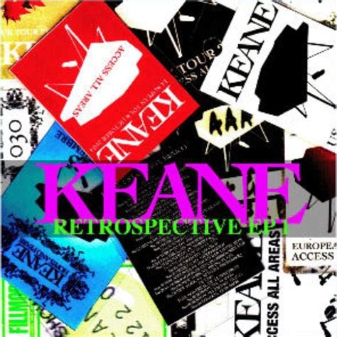 Keane - Retrospective EP 1 - Everybody’s Changing Lyrics and Tracklist ...