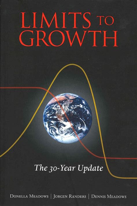 The Limits to Growth. The 30-Year Update | Donella Meadows, Jorgen Randers, Dennis Meadows ...