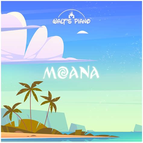 ‎Moana by Walt's Piano on Apple Music