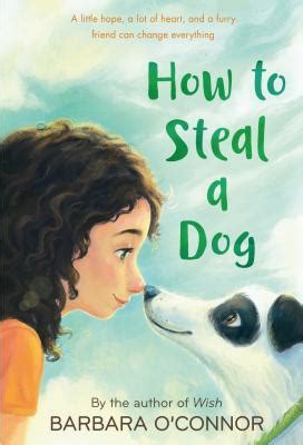 How to Steal a Dog by Barbara O'Connor - Alibris