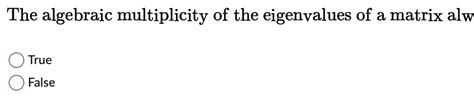 Solved the algebraic multiplicity of eigenvalues of a matrix | Chegg.com