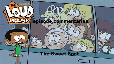 User blog:Thomperfan/LH episode commentaries- The Sweet Spot (transcript) | The Loud House ...