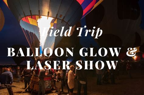 2023 Aug 26: Field Trip – Balloon Glow & Laser Show – Arundel Camera ...