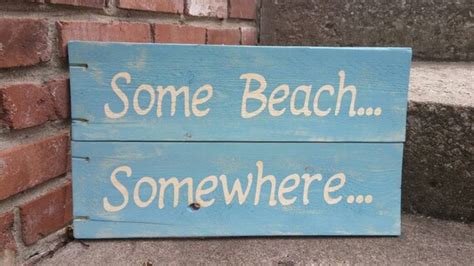 Some Beach....Somewhere Sign by ATouchOfLoveCreation on Etsy