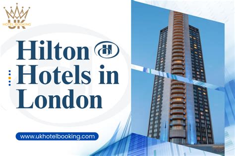 Discover The Best Hilton Hotels In London