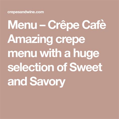 Menu – Crêpe Cafè Amazing crepe menu with a huge selection of Sweet and Savory | Crepe cafe ...