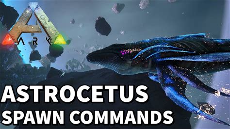 Ark ASTROCETUS spawn commands - YouTube