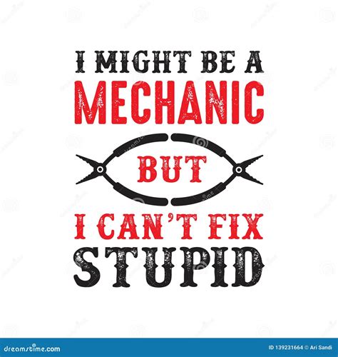 Mechanic Quote and Saying. I Might Be a Mechanic, Good for Print Stock ...