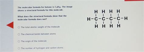 The molecular formula for butane is C4H10. The image shows a structural ...