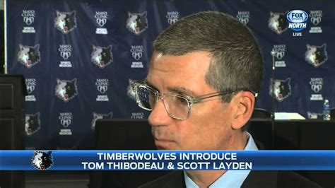 Timberwolves GM Scott Layden says Tom Thibodeau is the right man for ...